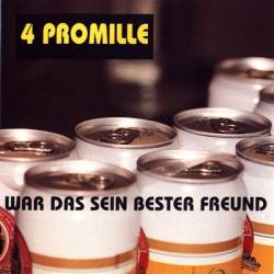 4 Promille : War Das Sein Bester Freund